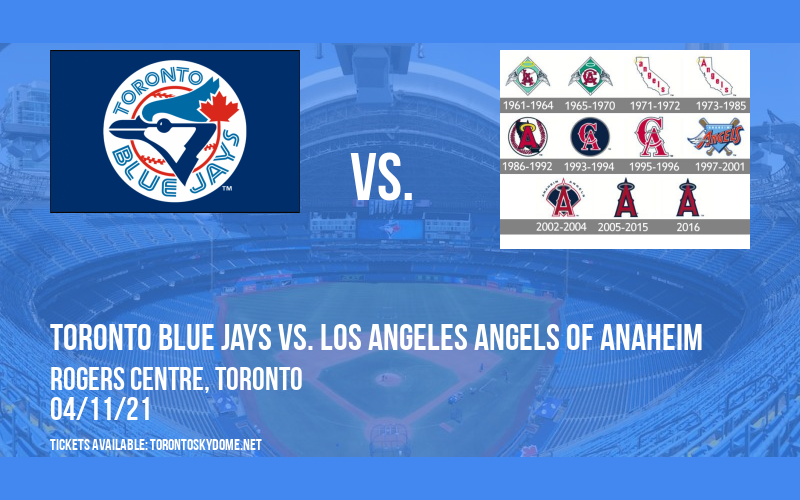 Toronto Blue Jays vs. Los Angeles Angels of Anaheim Tickets | 11th April | Rogers Centre in Toronto